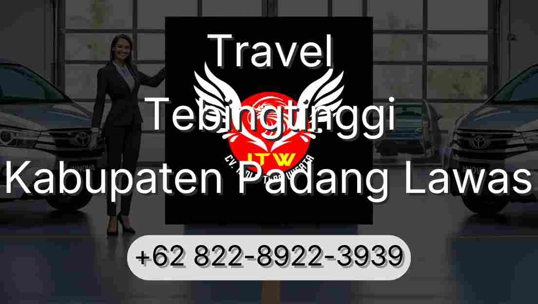Travel Tebingtinggi Kabupaten Padang Lawas