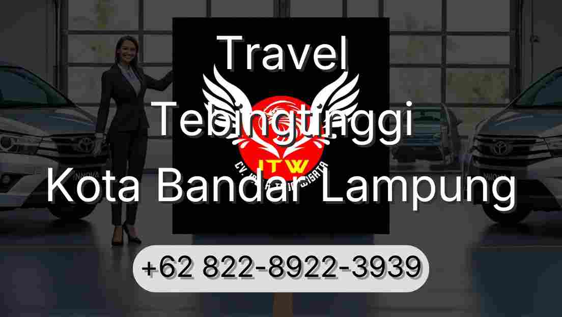 Travel Tebingtinggi Kota Bandar Lampung