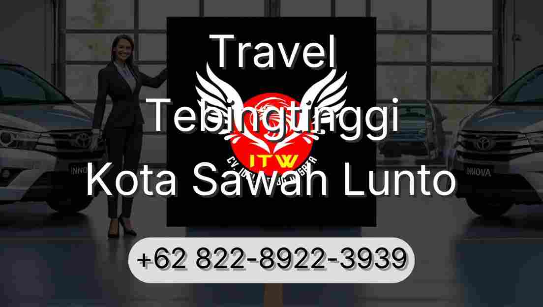 Travel Tebingtinggi Kota Sawah Lunto
