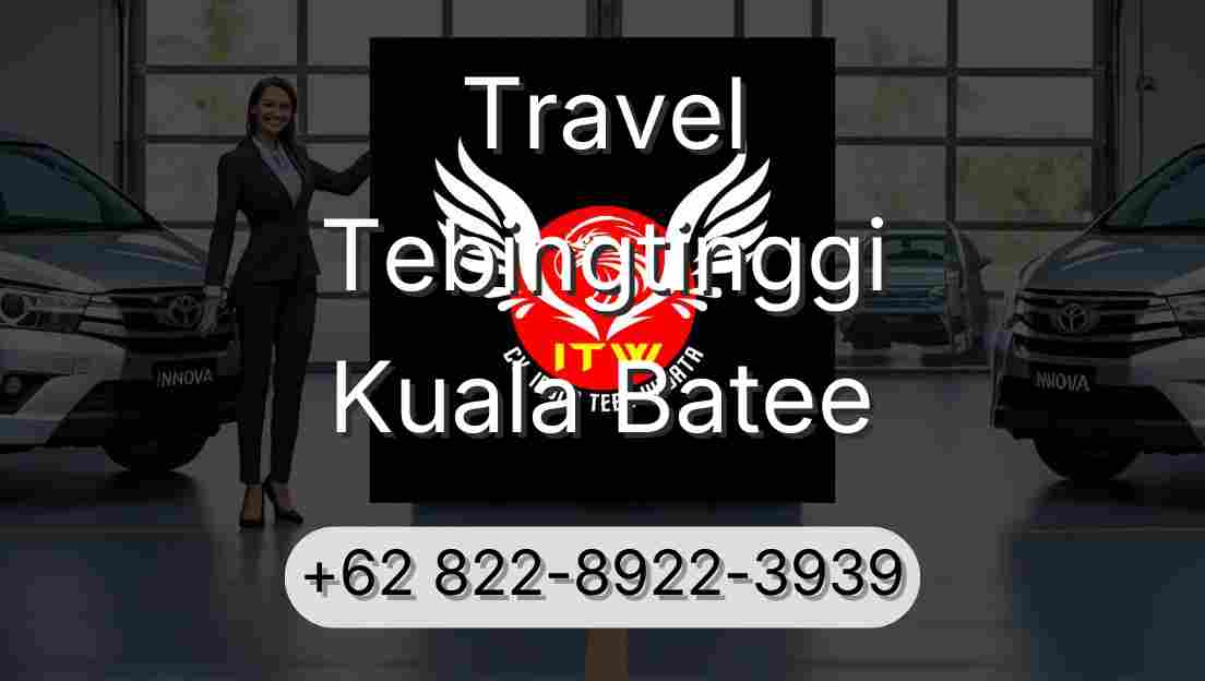 Travel Tebingtinggi Kuala Batee