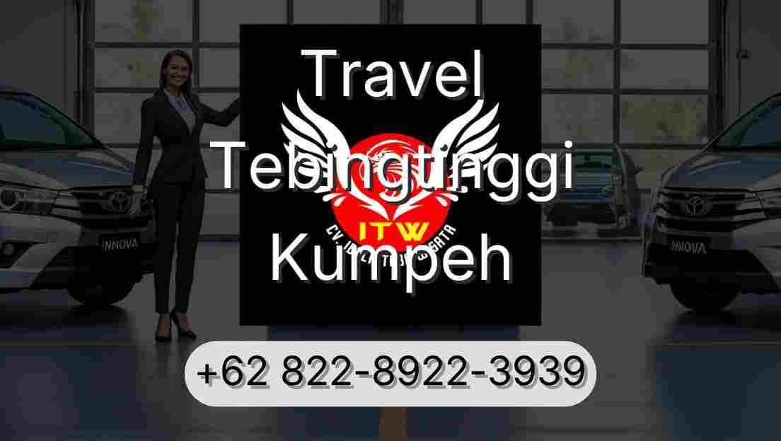 Travel Tebingtinggi Kumpeh