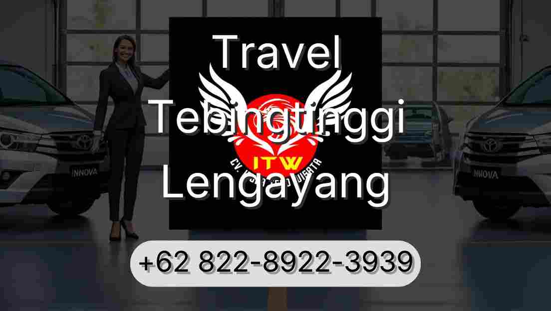 Travel Tebingtinggi Lengayang