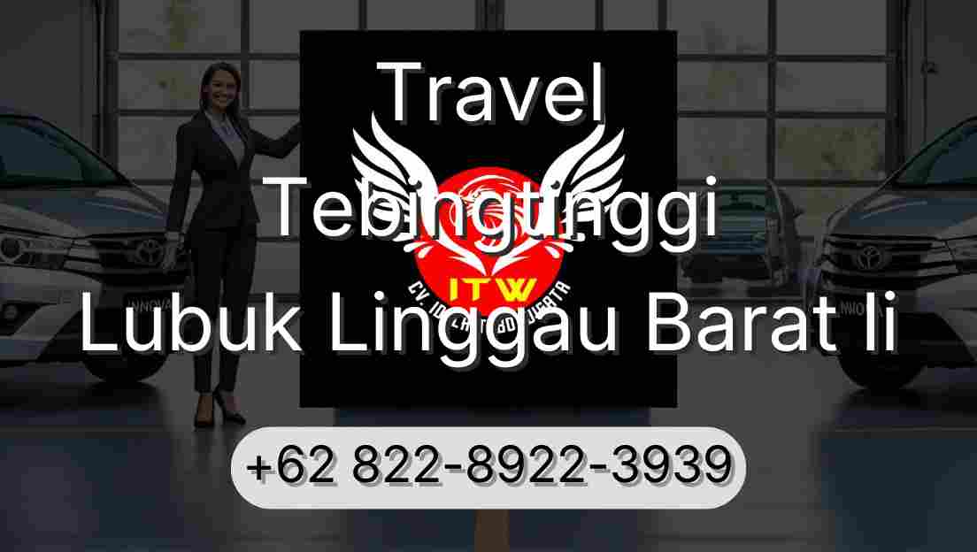 Travel Tebingtinggi Lubuk Linggau Barat Ii
