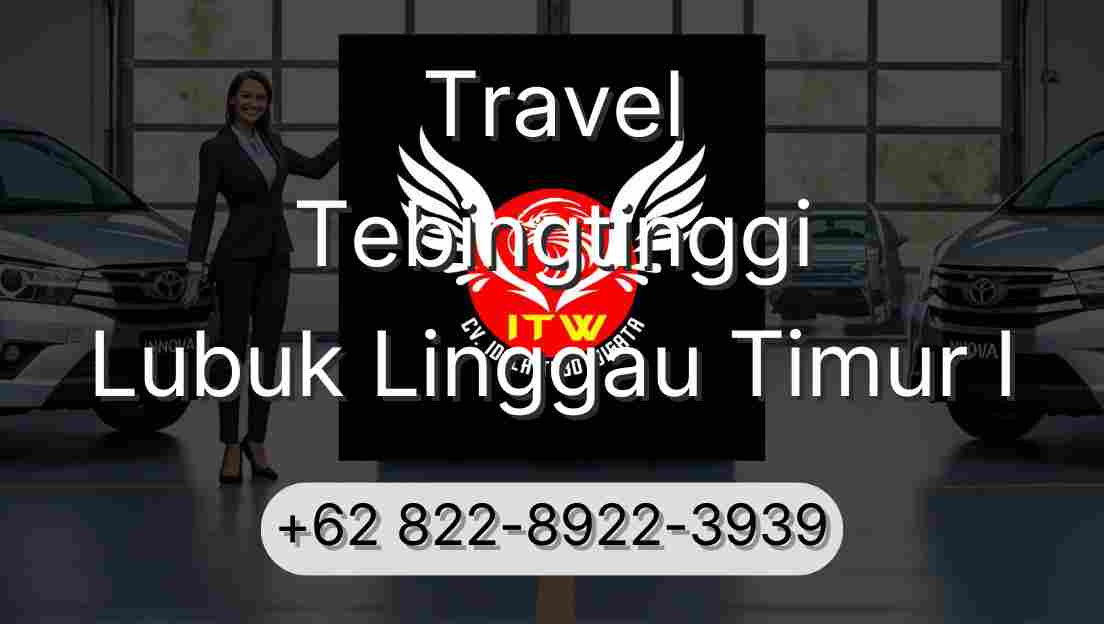 Travel Tebingtinggi Lubuk Linggau Timur I