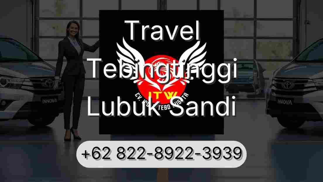 Travel Tebingtinggi Lubuk Sandi