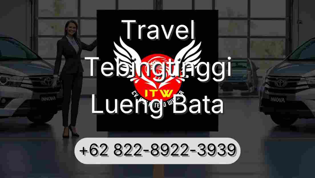 Travel Tebingtinggi Lueng Bata