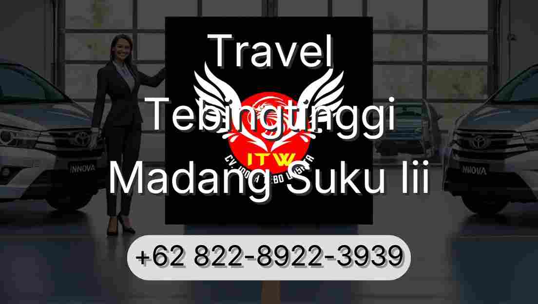 Travel Tebingtinggi Madang Suku Iii