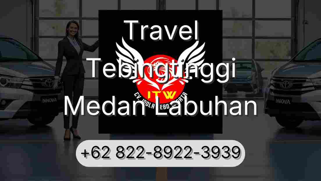 Travel Tebingtinggi Medan Labuhan