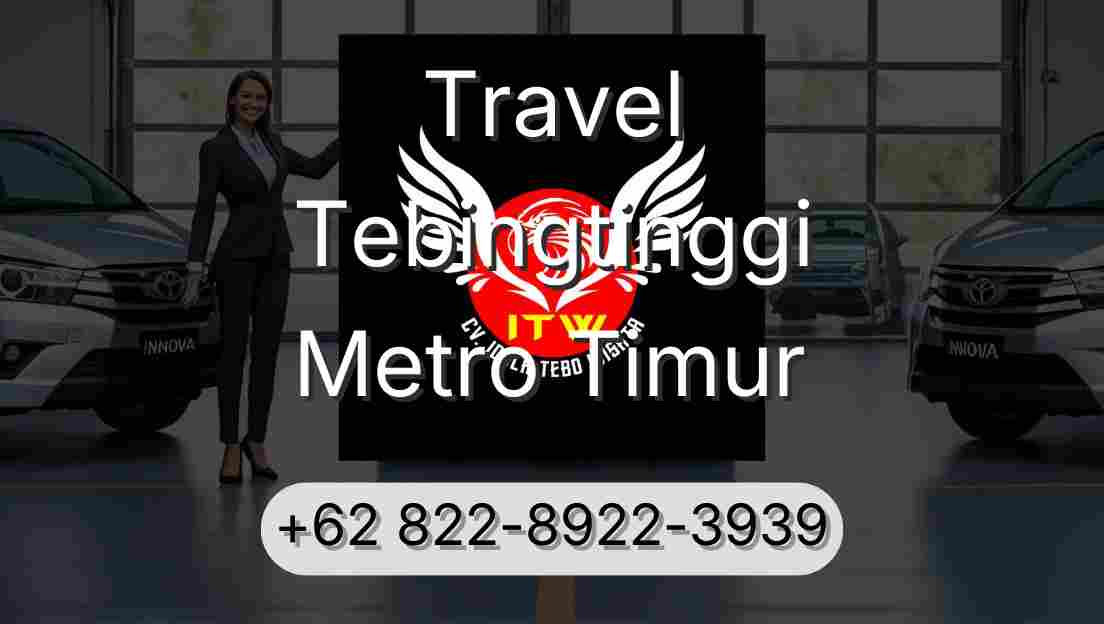 Travel Tebingtinggi Metro Timur