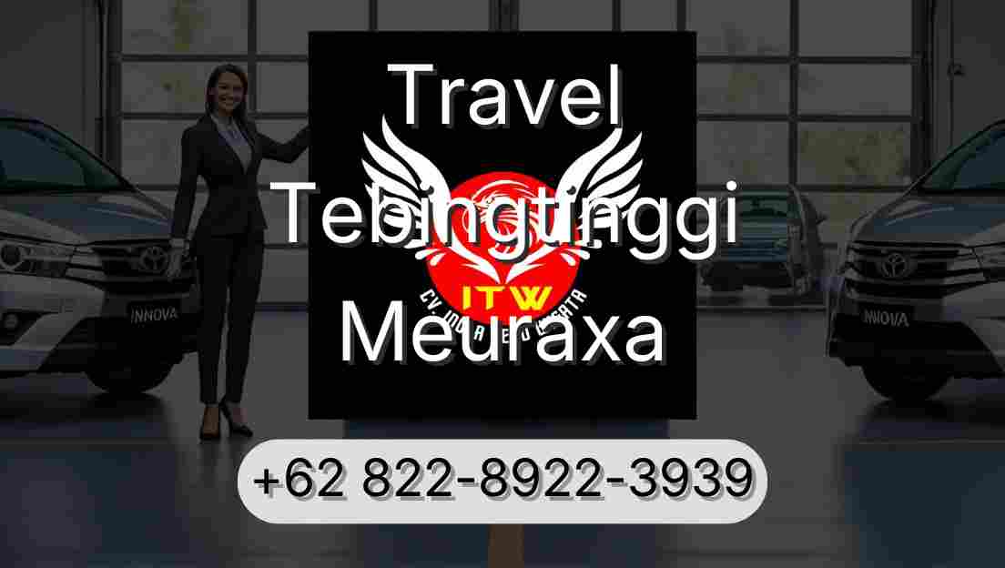 Travel Tebingtinggi Meuraxa