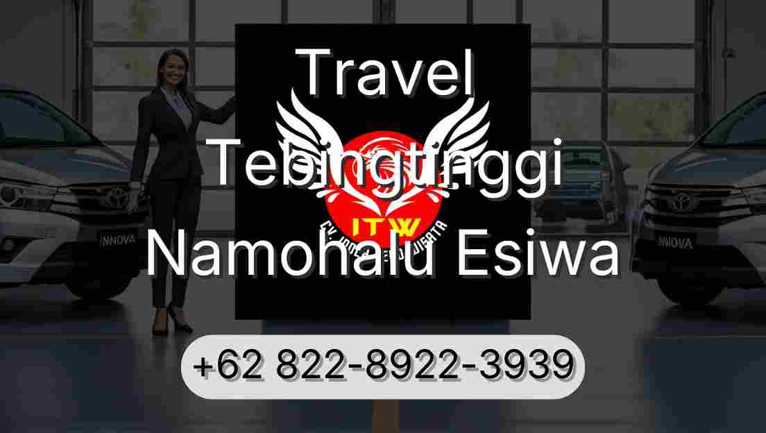 Travel Tebingtinggi Namohalu Esiwa