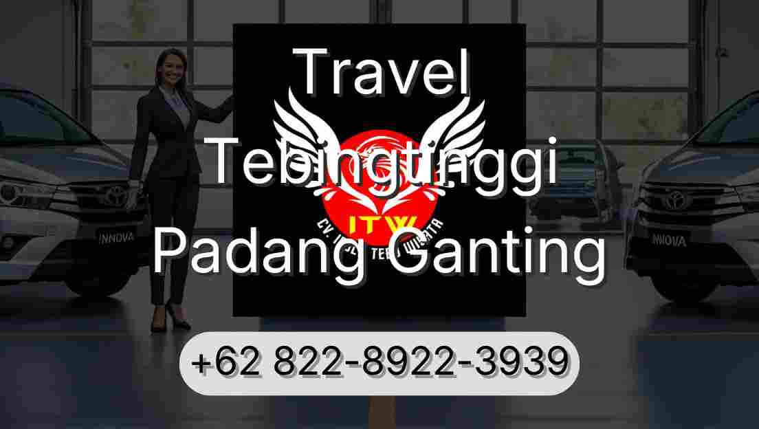 Travel Tebingtinggi Padang Ganting
