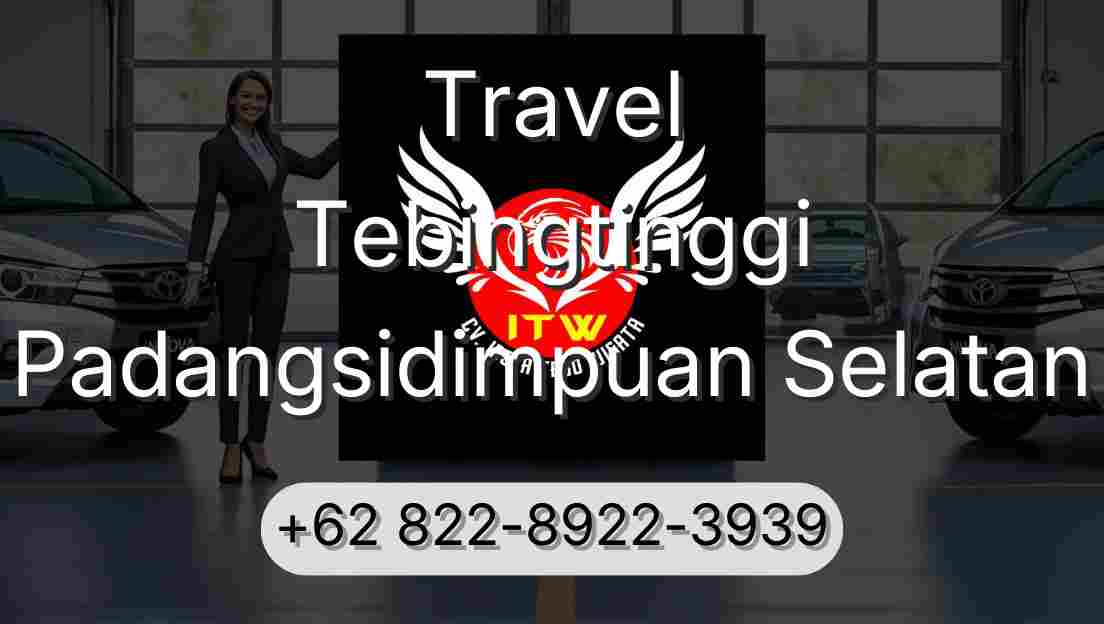 Travel Tebingtinggi Padangsidimpuan Selatan