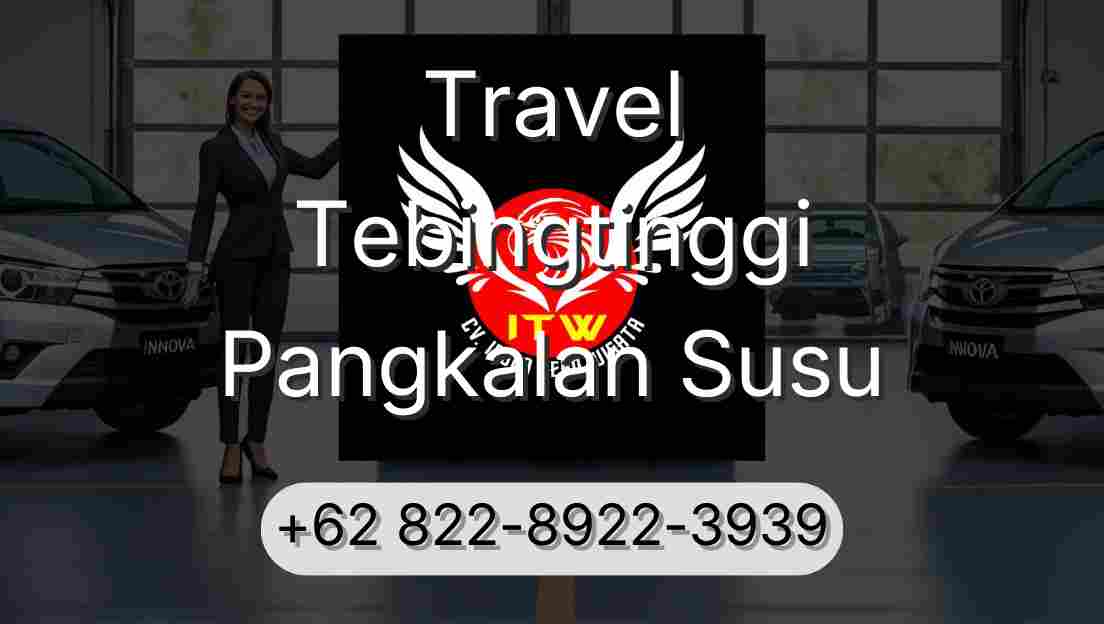 Travel Tebingtinggi Pangkalan Susu