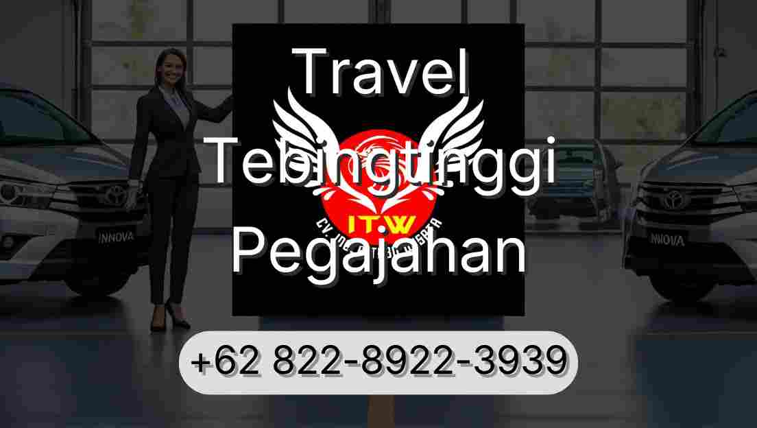 Travel Tebingtinggi Pegajahan
