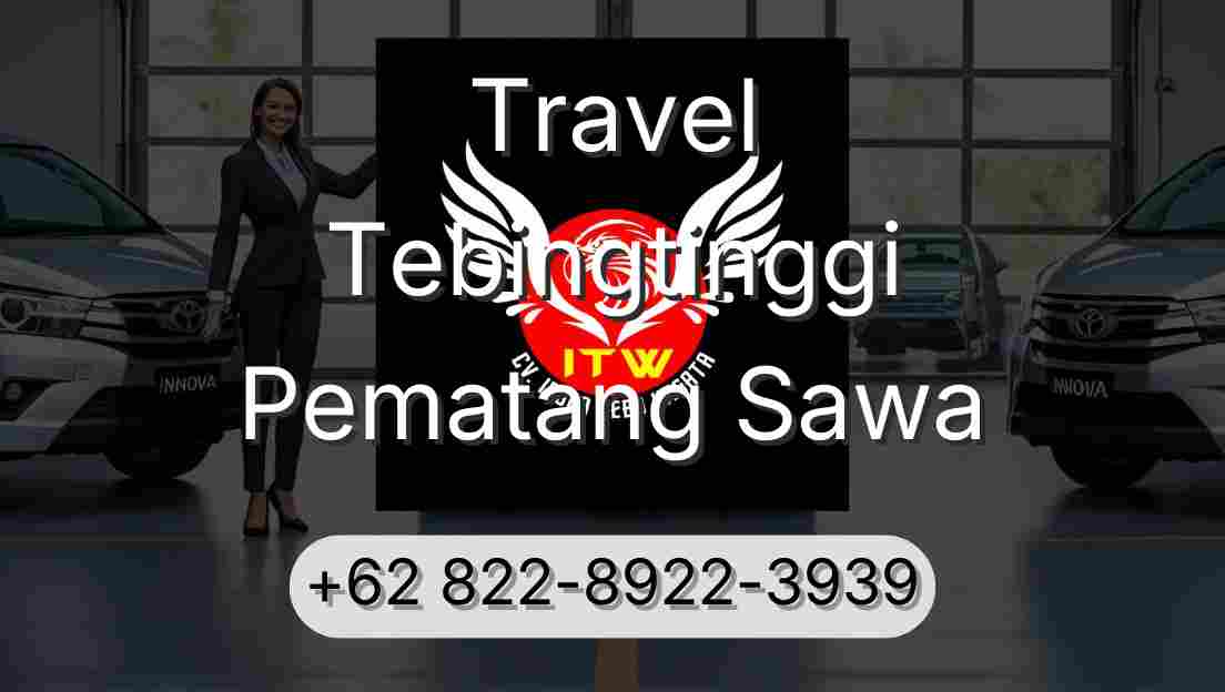 Travel Tebingtinggi Pematang Sawa