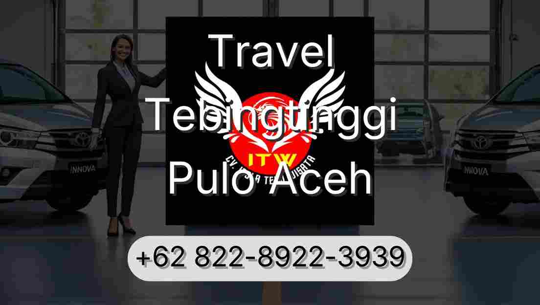 Travel Tebingtinggi Pulo Aceh