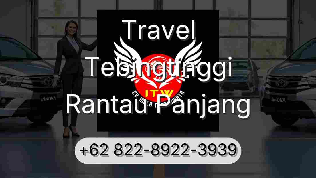 Travel Tebingtinggi Rantau Panjang