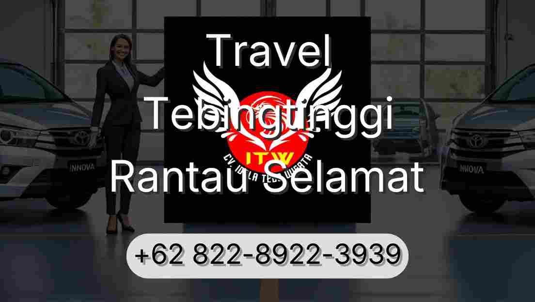Travel Tebingtinggi Rantau Selamat