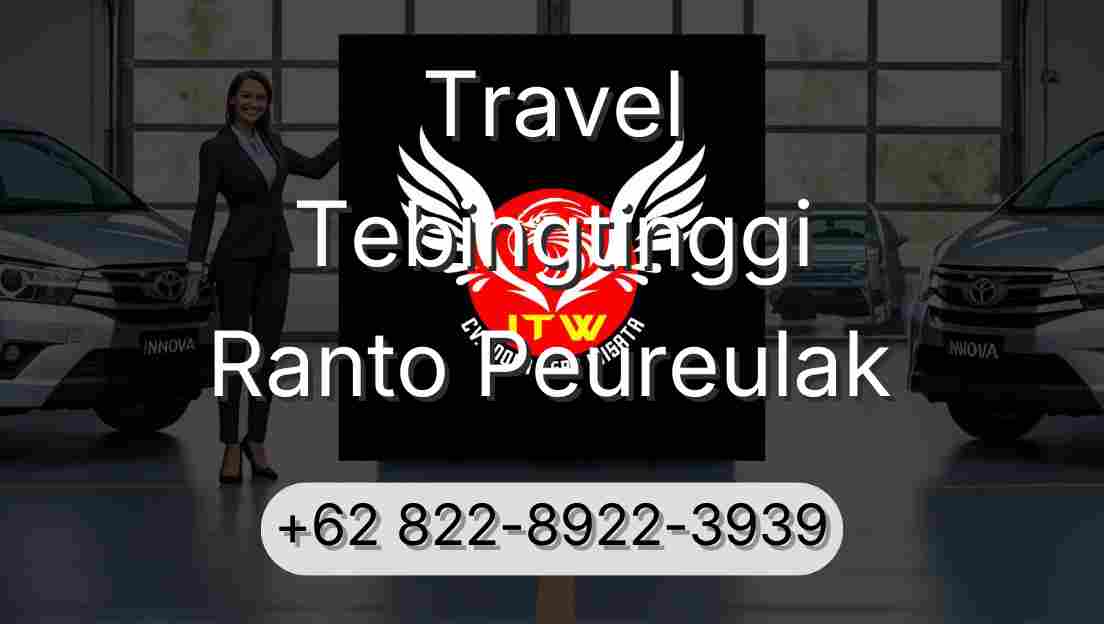 Travel Tebingtinggi Ranto Peureulak