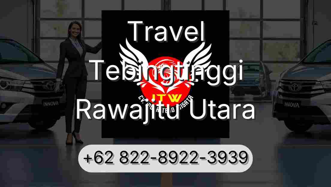 Travel Tebingtinggi Rawajitu Utara