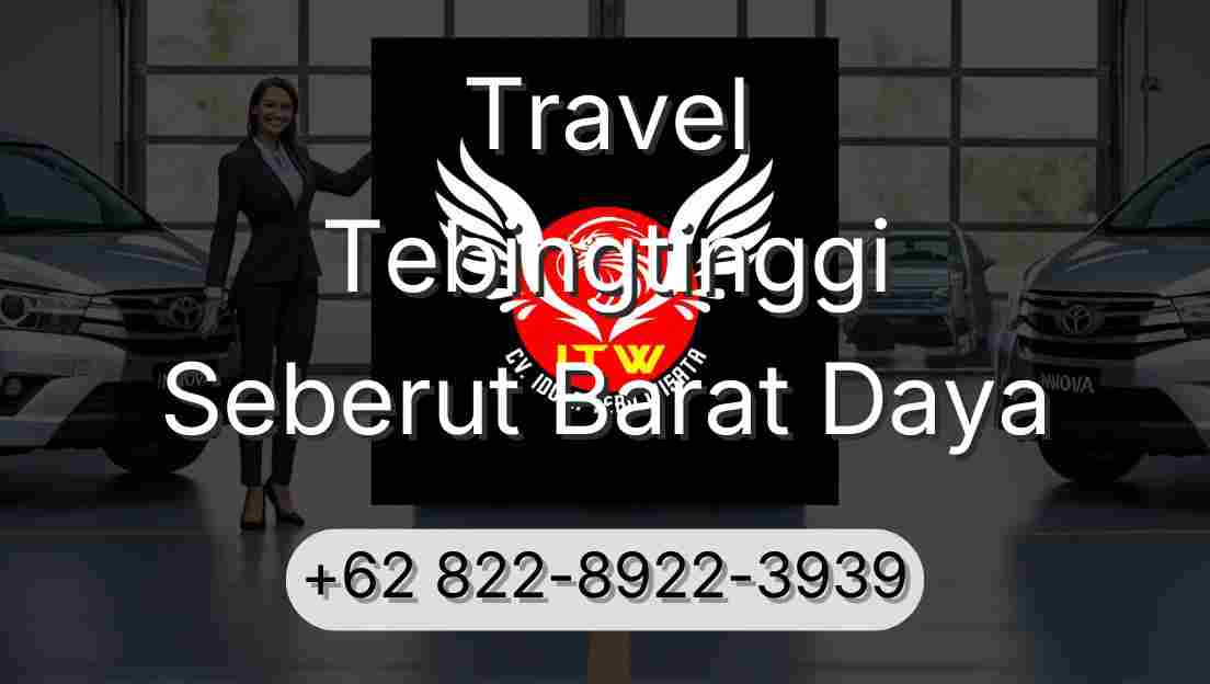 Travel Tebingtinggi Seberut Barat Daya