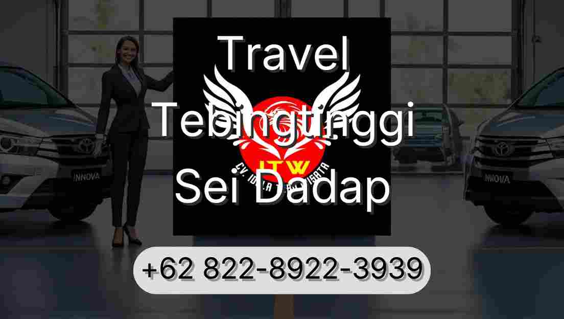 Travel Tebingtinggi Sei Dadap