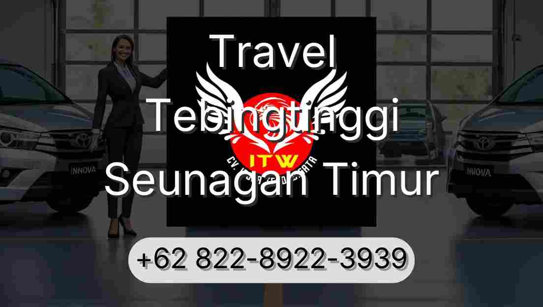 Travel Tebingtinggi Seunagan Timur