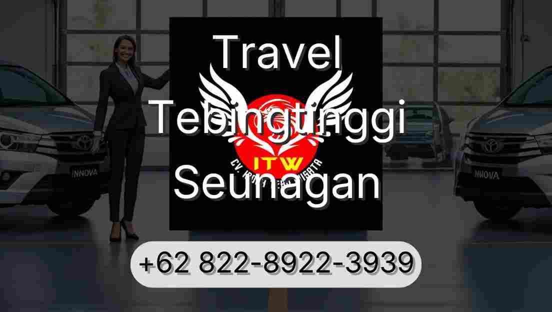 Travel Tebingtinggi Seunagan