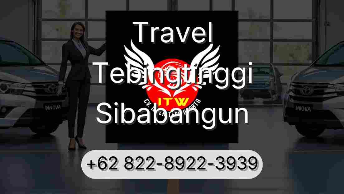 Travel Tebingtinggi Sibabangun