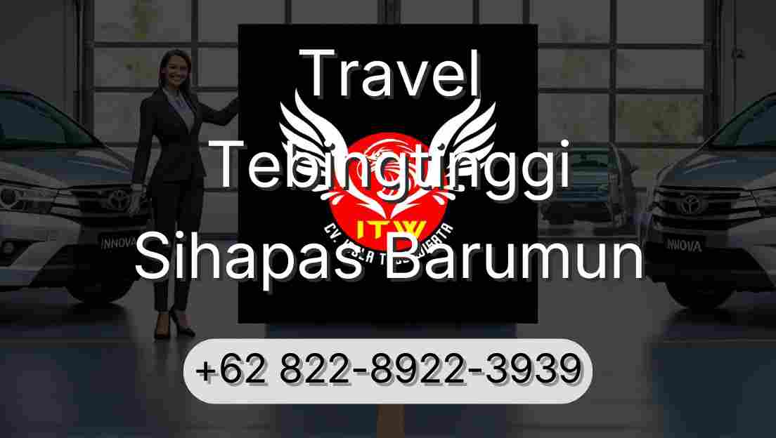 Travel Tebingtinggi Sihapas Barumun