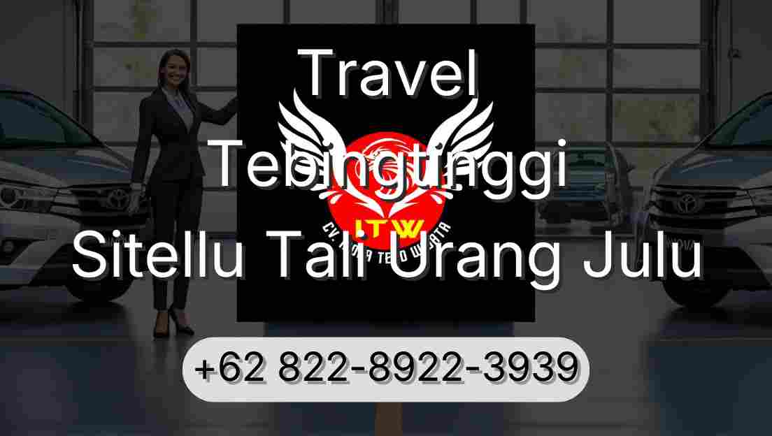 Travel Tebingtinggi Sitellu Tali Urang Julu