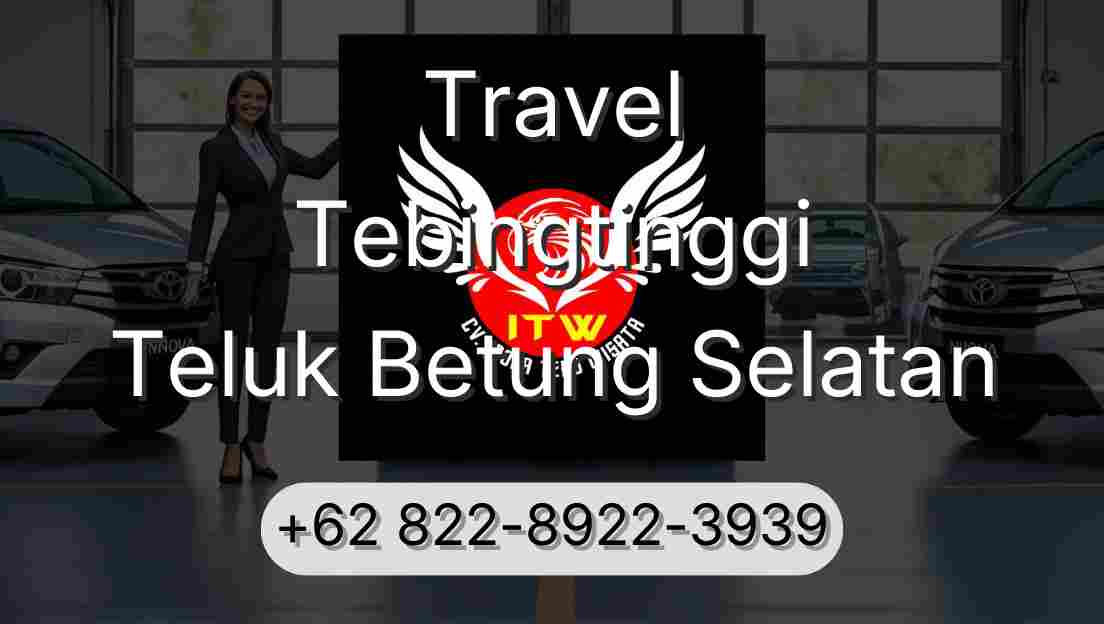 Travel Tebingtinggi Teluk Betung Selatan