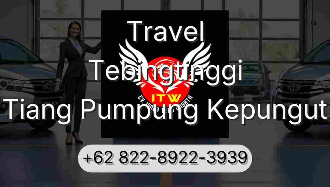 Travel Tebingtinggi Tiang Pumpung Kepungut