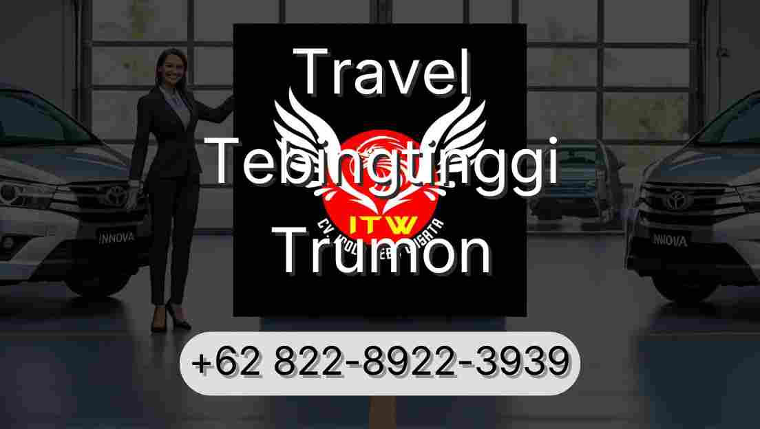 Travel Tebingtinggi Trumon