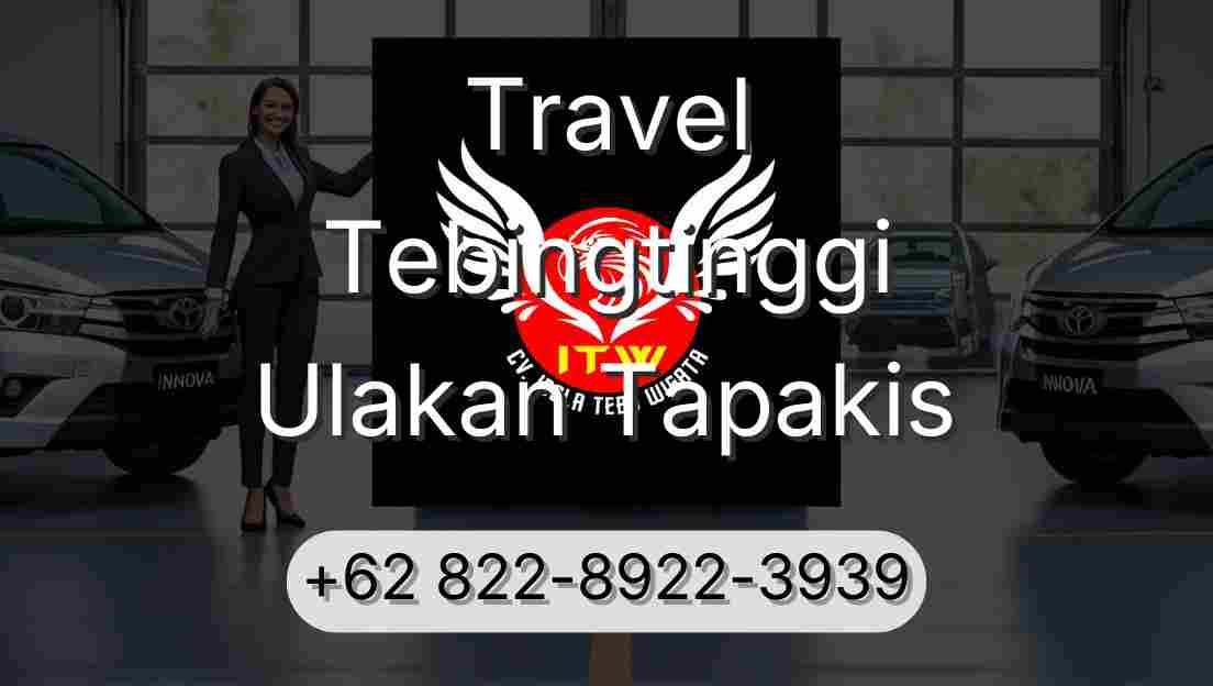 Travel Tebingtinggi Ulakan Tapakis
