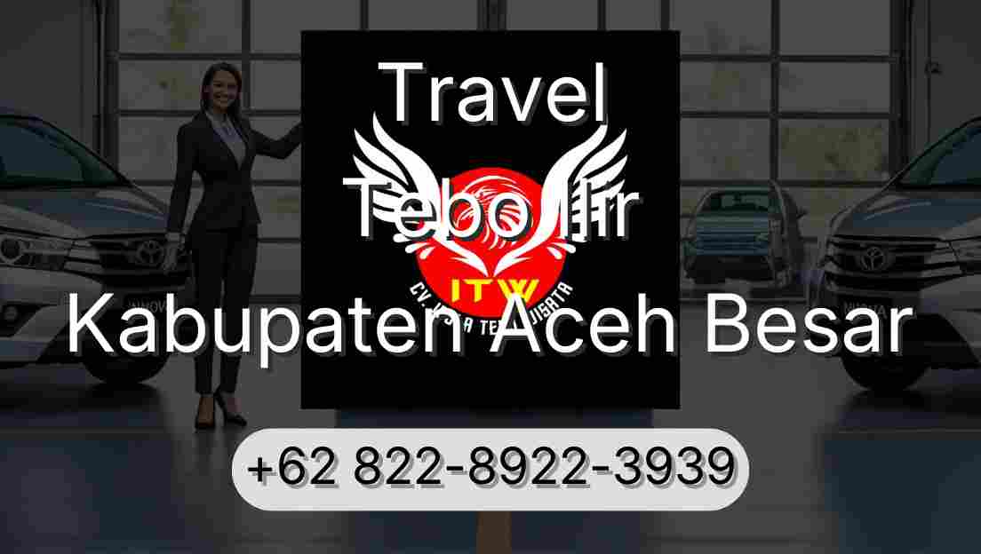 Travel Tebo Ilir Kabupaten Aceh Besar