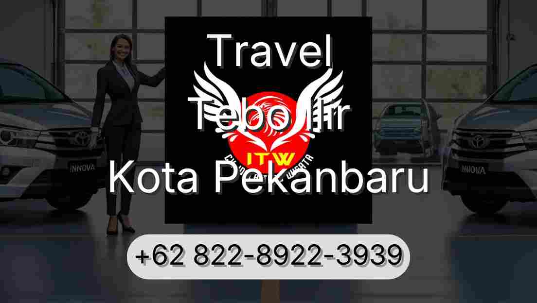 Travel Tebo Ilir Kota Pekanbaru