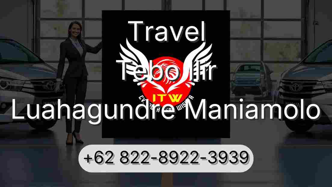 Travel Tebo Ilir Luahagundre Maniamolo