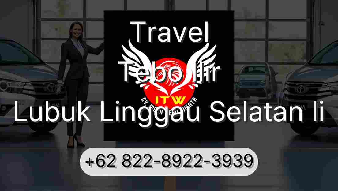 Travel Tebo Ilir Lubuk Linggau Selatan Ii