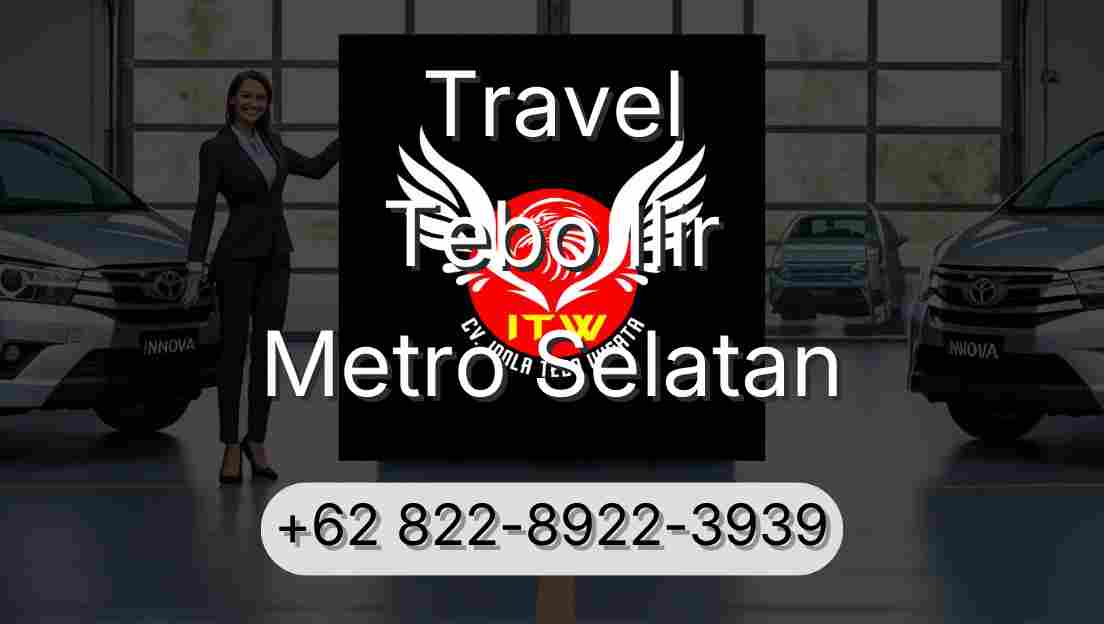 Travel Tebo Ilir Metro Selatan