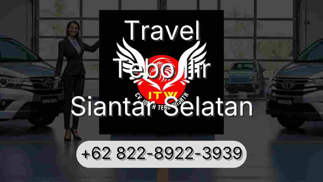Travel Tebo Ilir Siantar Selatan