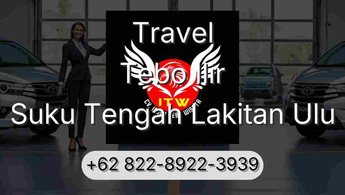 Travel Tebo Ilir Suku Tengah Lakitan Ulu