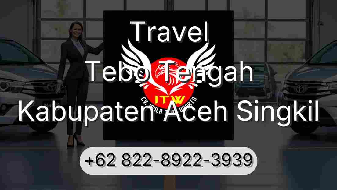 Travel Tebo Tengah Kabupaten Aceh Singkil