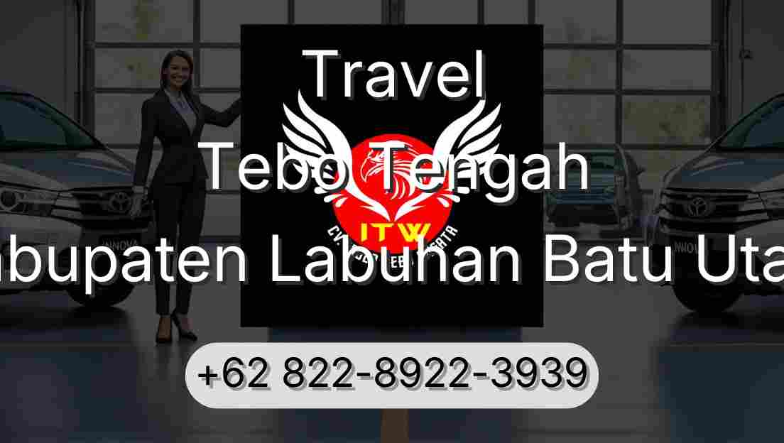 Travel Tebo Tengah Kabupaten Labuhan Batu Utara