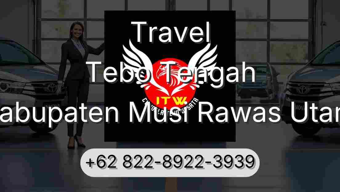 Travel Tebo Tengah Kabupaten Musi Rawas Utara