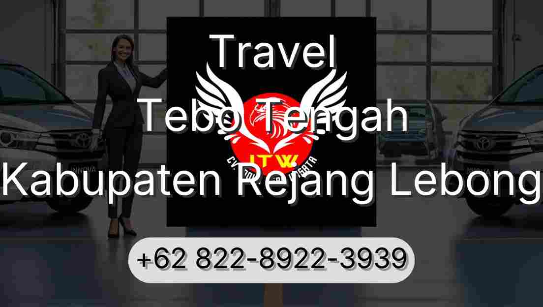 Travel Tebo Tengah Kabupaten Rejang Lebong