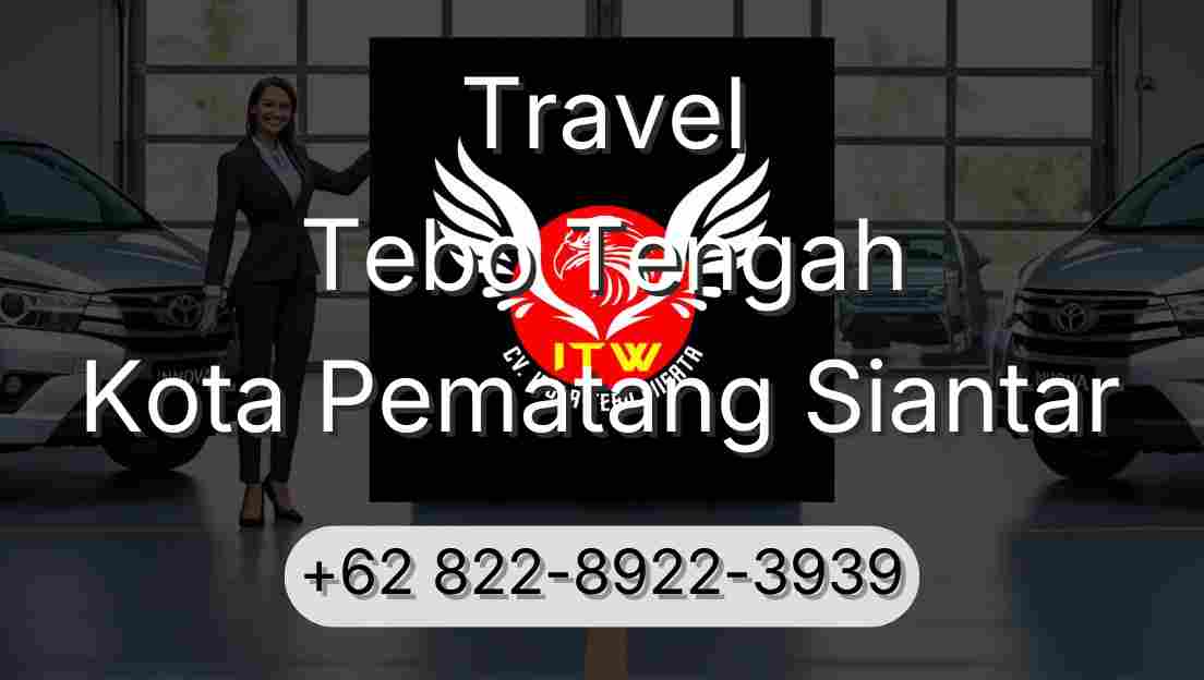 Travel Tebo Tengah Kota Pematang Siantar