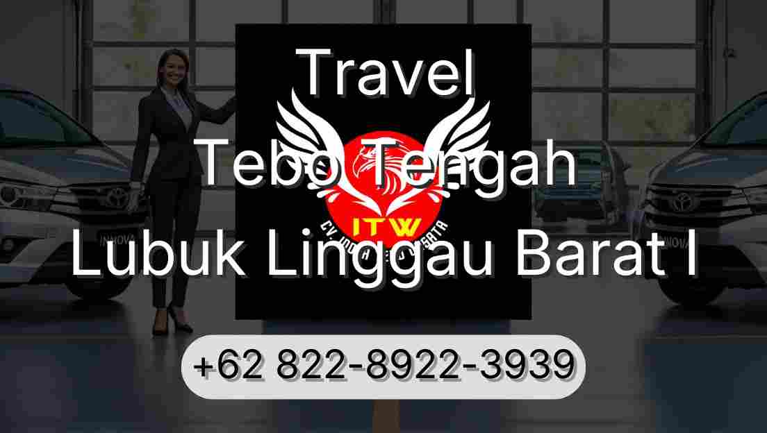 Travel Tebo Tengah Lubuk Linggau Barat I