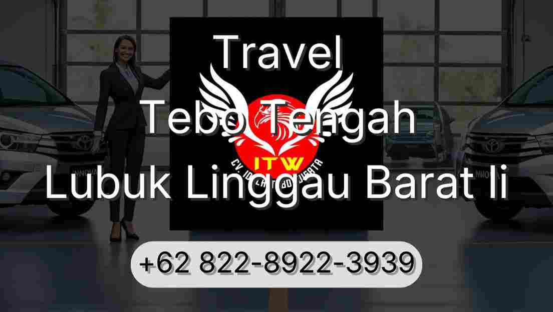 Travel Tebo Tengah Lubuk Linggau Barat Ii